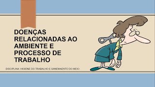 Doenças relacionada ao ambiente e processos de trabalho [upl. by Barri482]