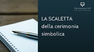 Cerimonie Nuziali La scaletta della cerimonia simbolica [upl. by Newlin]