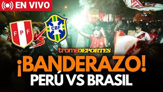 PERÚ vs BRASIL  BANDERAZO de la Selección peruana EN VIVO [upl. by Garfinkel]