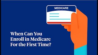 When Can You Enroll in Medicare for the First Time [upl. by Freiman]