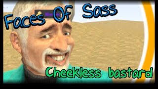 Faces of Sass Cheekless Bastard [upl. by Yelha211]