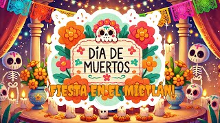 Día de Muertos Fiesta en el Mictlán [upl. by Natfa643]