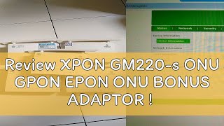 Review XPON GM220s ONU GPON EPON ONU BONUS ADAPTOR [upl. by Ahcatan]