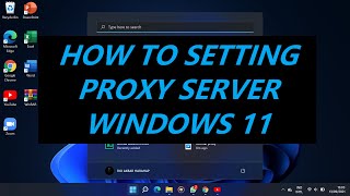 Cara Setting Proxy di Windows 11 2021 [upl. by Nanah]