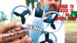 I Tried To Catch Dji Neo On Sports Mode  Gimbal Broken😬 [upl. by Nerro]