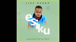 Esiku  Lizy Kurdz official audio [upl. by Bridges]