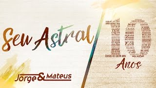 Jorge amp Mateus  Seu Astral  10 Anos Ao Vivo Vídeo Oficial [upl. by Fisuoy]