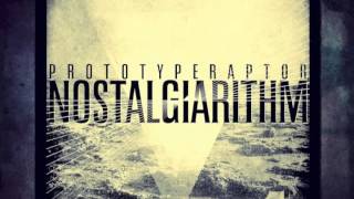 PrototypeRaptor  9 Bit Sunrise Nostalgiarithm Available NOW on iTunes [upl. by Daahsar298]