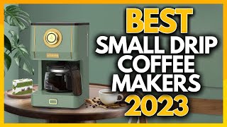 5 Best Small Drip Coffee Makers In 2023 [upl. by Petunia]