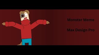 Monster Meme  Max Design Pro [upl. by Arretnahs984]