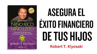 🔥 Cómo Criar Niños Financieramente Exitosos  Audiolibro de Robert Kiyosaki  Niños Ricos y Listos 💰 [upl. by Anyaled]