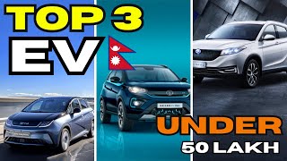 ५० लाख भन्दा मुनि को Best EV  3 Best EV Under 50 lakh in Nepal 2024 [upl. by Barvick]