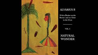 Alvarius B  With a Beaker on the Burner and an Otter in the Oven excerpts [upl. by John]