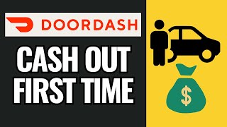 How To Cash Out On Doordash For The First Time [upl. by Damaris]