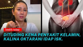 Penyebab Infeksi Saluran Kemih Yang Diidap Kalina Oktarani  Health Today 169 [upl. by Notlim]