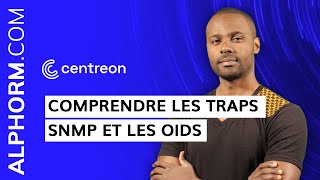 Formation Centreon  Comprendre les traps SNMP et les OIDs sous Centreon  Vidéo Tuto [upl. by Pierson]