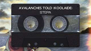 Stepa  Avalanches Told Koolaide [upl. by Ecylahs182]