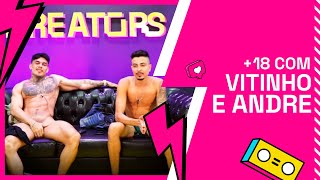 18 com Vitinho e André  Creators Podcast [upl. by Dranal]