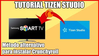 Cómo instalar Crunchyroll desde Tizen Studio  Configuración instalación de certificados y más [upl. by Jarrett389]