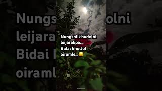 Nungshi khudol  Bidai khudol manipuriwhatsappstatus heartbreakingstatus manipuri [upl. by Bonni]