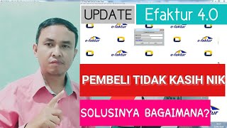 Pembeli Tidak Punya NPWP amp Tidak Memberikan NIK Bagaimana Buat Faktur Di Efaktur 40 [upl. by Lianne]