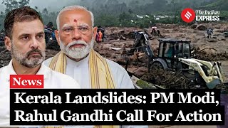 Kerala Landslide PM Modi Announces Aid LoP Rahul Gandhi Urges Rescue Efforts  Wayanad Landslide [upl. by Atsugua]