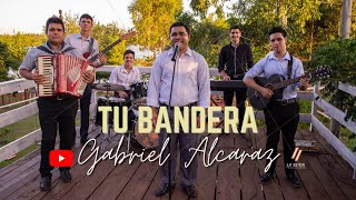 Tu bandera  Gabriel Alcaraz VIDEO OFICIAL [upl. by Maire]