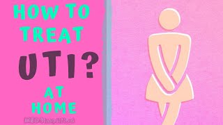 HOW TO TREAT UTI AT HOME UTI HOME REMEDY [upl. by Orabel]