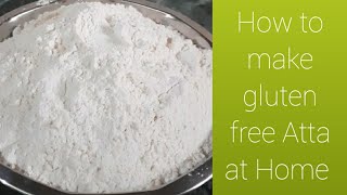 Gluten free Atta recipe 😮😯Best way to make gluten free Atta at Home 😏😏 [upl. by Johppa]