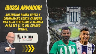 Alianza Lima busca su 10 Rubén Botta y Edwin Cardona en carpeta [upl. by Ettenrahc]