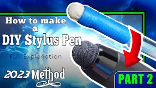 How To Make A DIY Stylus Pen  Full Explanation  SUPER EASY  MUST WATCH  2023  Part 2 [upl. by Ainnek]