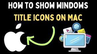 How to Show Windows Title Icons on Mac [upl. by Amada34]