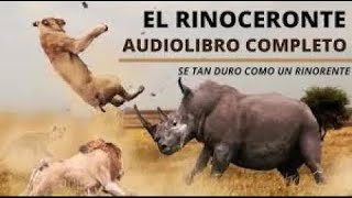 EL RINOCERONTE AUDIOLIBRO COMPLETO EN ESPAÑOL VOZ HUMANA [upl. by Sidoma]