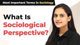 What Is Sociological Perspective  Most Important Terms in Sociology [upl. by Adieno]