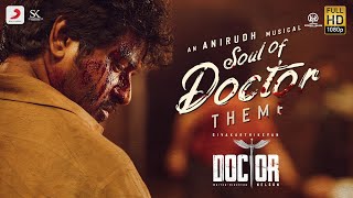 Doctor  Soul of Doctor  Sivakarthikeyan  Anirudh Ravichander  Nelson Dilipkumar [upl. by Imij677]