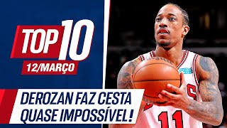 DEROZAN IMPARÁVEL FAZ CESTA NO ESTOURO DO CRONOMETRO E MUITO MAIS  TOP 10 NBA 1203 [upl. by Ellehcsor734]