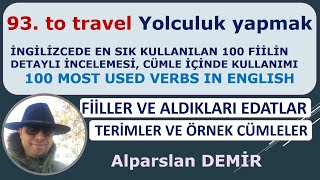 93 TO TRAVEL  Fiili Detaylı İncelemesi Edatlar Terimler Deyimler Cümleler Cümle Tercümeleri [upl. by Ailsun]