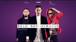 Jiory amp Njc ft DJ Tronky  Solo Son Miradas Bachata Remix [upl. by Lainad]