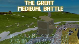 The Great Medieval Battle ROBLOX Realms At War Commentary [upl. by Wyndham]