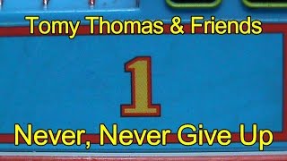 Tomy Never Never Give Up 2017 [upl. by Tait]