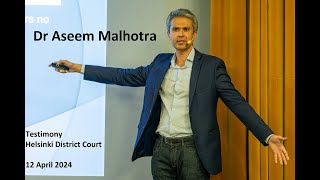 Dr Aseem Malhotra testimony before Helsinki District Court 12 April 2024 in Finland [upl. by Emylee733]