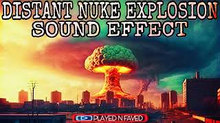 Distant Nuke Explosion Sound Effect [upl. by Tate]