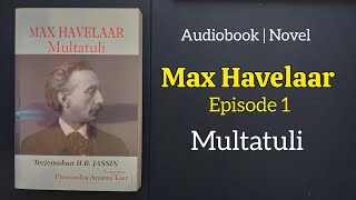 Max Havelaar  Episode 1  Multatuli  Novel [upl. by Ardnosak]