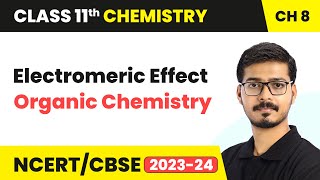 Electromeric Effect  Organic Chemistry  Class 11 Chemistry Chapter 8 [upl. by Eaton]