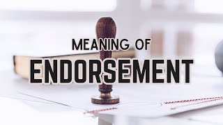 What is the meaning of Endorsement [upl. by Alyacim]