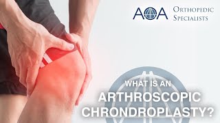 AOA Orthopedic Specialists  Arthroscopic Chrondroplasty [upl. by Pimbley123]