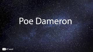 How to pronounce Poe Dameron Star wars characters [upl. by Damas]