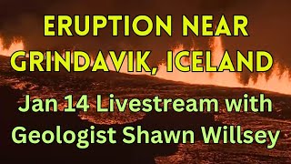 Eruption in Iceland Jan 14 livestream with geologist Shawn Willlsey [upl. by Oicul426]