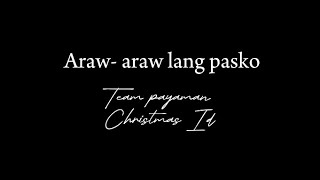 Araw araw lang pasko Lyrics  Team Payaman Christmas Id [upl. by Nhepets]