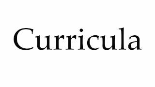 How to Pronounce Curricula [upl. by Cnahc202]